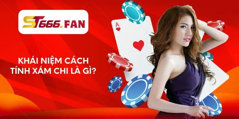 khai-niem-cach-tinh-xam-chi-la-gi