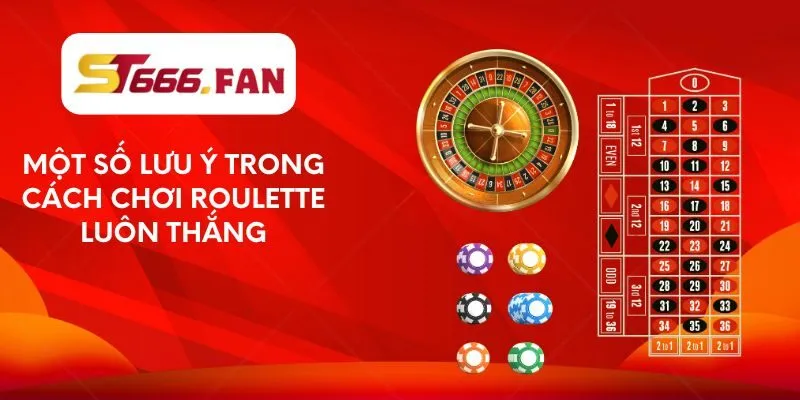 mot-so-luu-y-trong-cach-choi-roulette-luon-thang